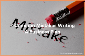 7 Common Mistakes Made When Writing a Business Plan