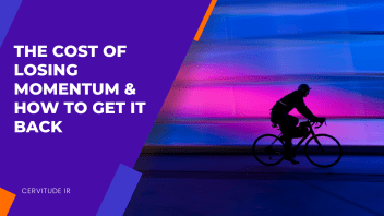 The Cost of Losing Momentum & How To Get it Back