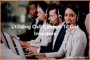 Utilizing Call Centers to Get Investors