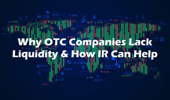 Why OTC Companies Lack Liquidity & How IR Can Help
