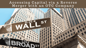 Accessing Capital via a Reverse Merger with an OTC Company