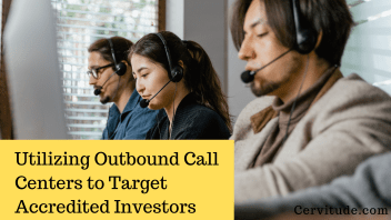 Utilizing Outbound Call Centers to Target Accredited Investors
