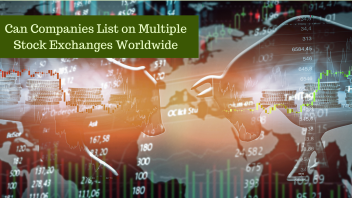 Can Companies List on Multiple Stock Exchanges Worldwide