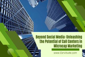 Beyond Social Media: Unleashing the Potential of Call Centers in Microcap Marketing