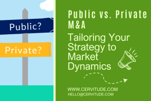 Public vs. Private M&A: Tailoring Your Strategy to Market Dynamics