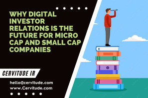 Why Digital Investor Relations is the Future for Micro Cap and Small Cap Companies