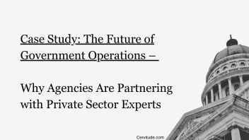 Case Study: The Future of Government Operations – Why Agencies Are Partnering with Private Sector Experts