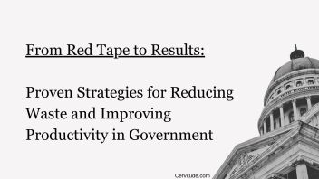 From Red Tape to Results: Proven Strategies for Reducing Waste and Improving Productivity in Government