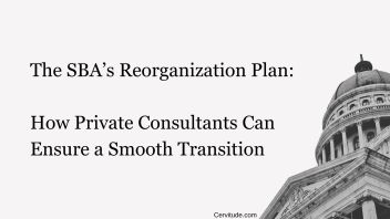 The SBA’s Reorganization Plan: How Private Consultants Can Ensure a Smooth Transition