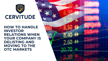 How to Handle Investor Relations When Your Company Is Delisting and Moving to the OTC Markets